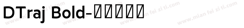 DTraj Bold字体转换